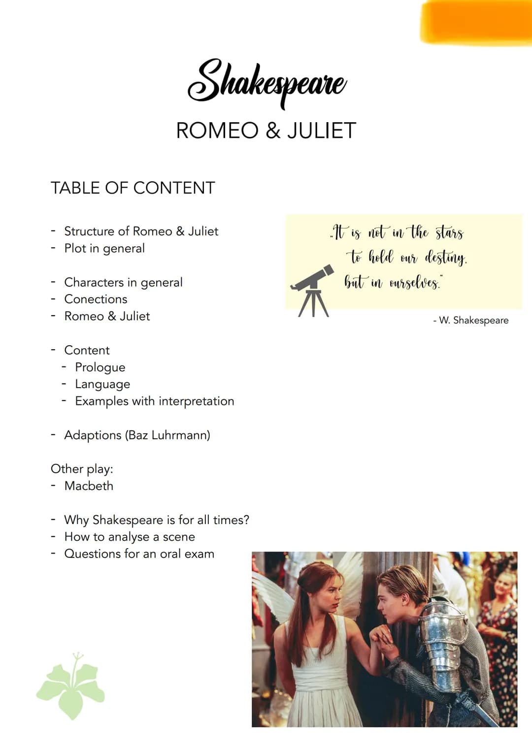 TABLE OF CONTENT
-
Shakespeare
ROMEO & JULIET
Structure of Romeo & Juliet
Plot in general
Characters in general
Conections
Romeo & Juliet
Co