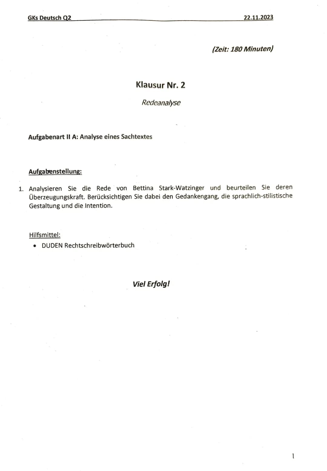 GKs Deutsch Q2
Klausur Nr. 2
Redeanalyse
Aufgabenart II A: Analyse eines Sachtextes
22.11.2023
(Zeit: 180 Minuten)
Aufgabenstellung:
1. Anal