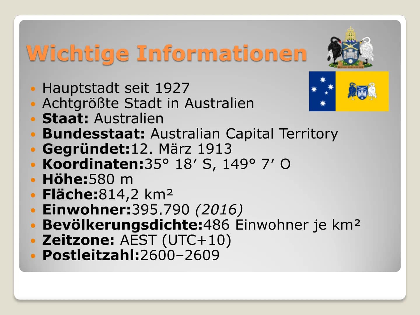 Canberra
~Die Gartenhauptstadt~ Gliederung
Wichtige Informationen
Geschichte
Sehenswürdigkeiten
Quellen Wichtige Informationen
Hauptstadt se