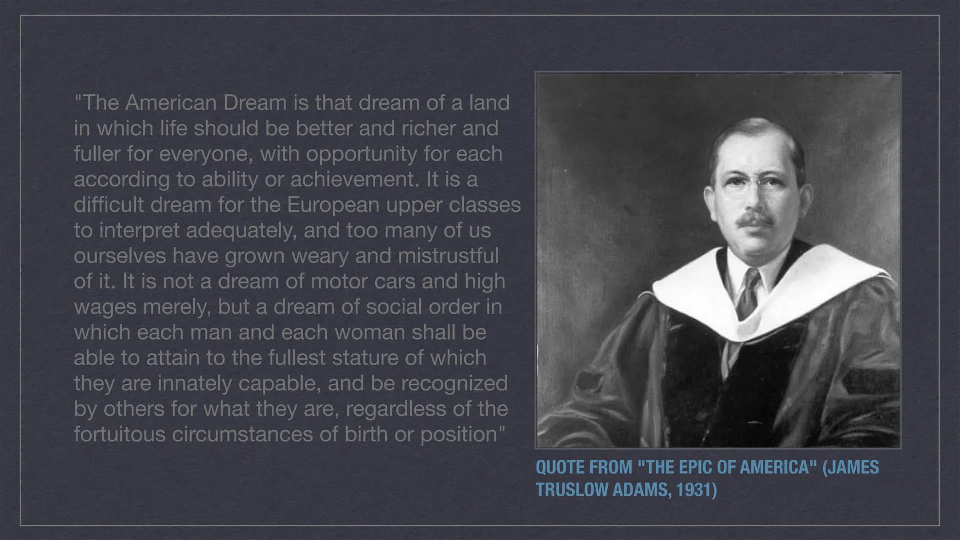 The American Dream
Describes the immigrant dream in America of economic success while maintaining personal freedom. Anyone can, regardless o