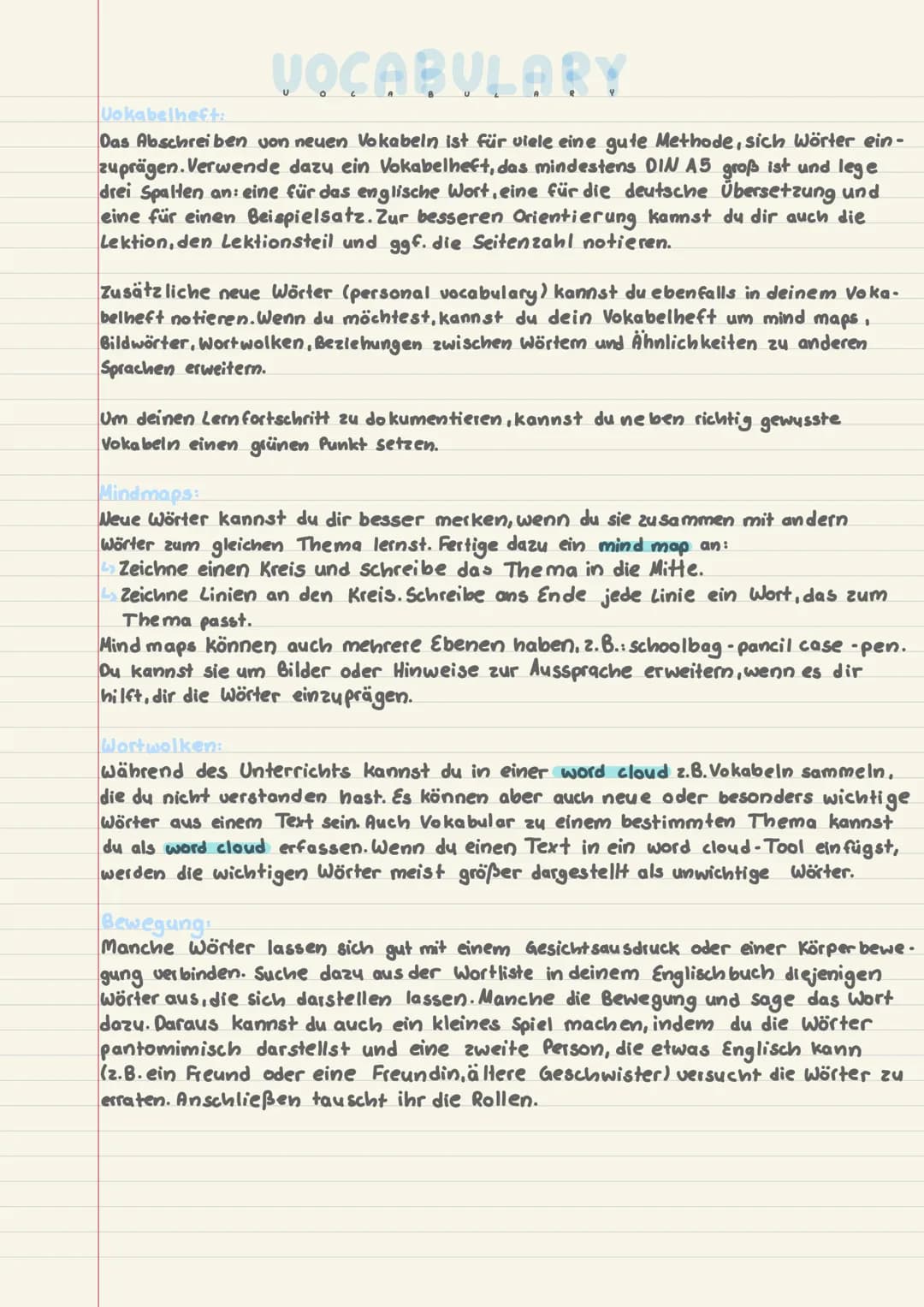 VOCABULARY
Uokabelheft:
Das Abschreiben von neuen Vokabeln ist für viele eine gute Methode, sich Wörter ein-
zu prägen. Verwende dazu ein Vo