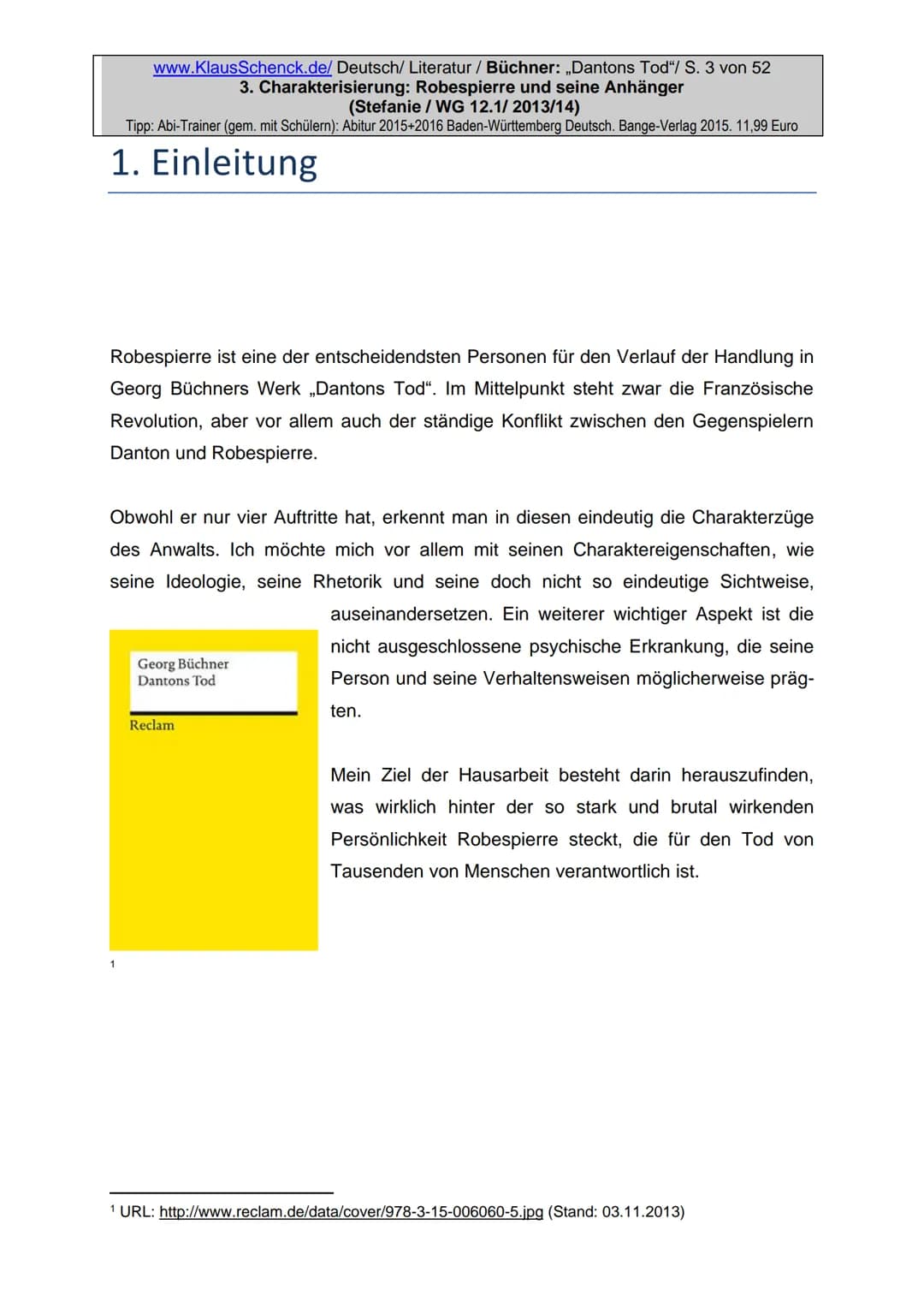 Charakterisierung:
Robespierre und seine Anhänger
Dichter:
Titel:
Verfasser der HA: Stefanie
Klasse:
12/1
Schule:
Fach:
Georg Büchner
Danton