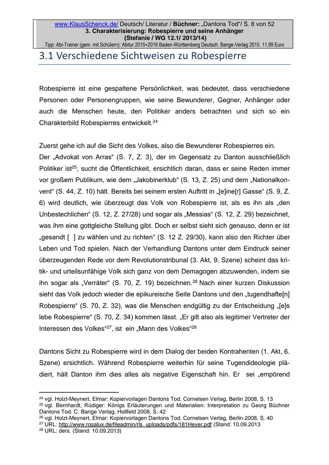 Charakterisierung:
Robespierre und seine Anhänger
Dichter:
Titel:
Verfasser der HA: Stefanie
Klasse:
12/1
Schule:
Fach:
Georg Büchner
Danton