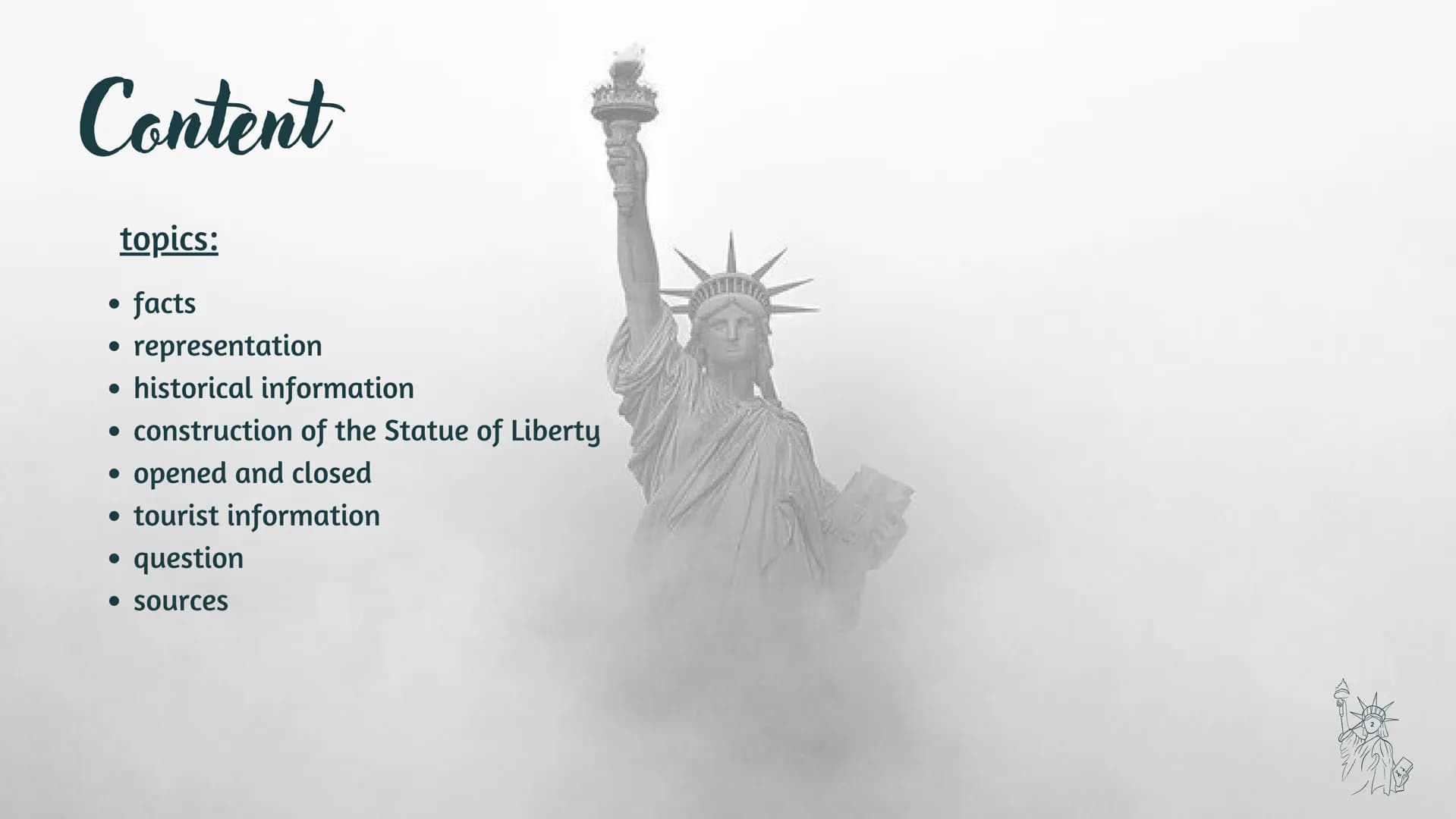 BIKEUX
THE STATUE OF LIBERTY
a symbol of freedom Content
topics:
facts
• representation
●
• historical information
• construction of the Sta