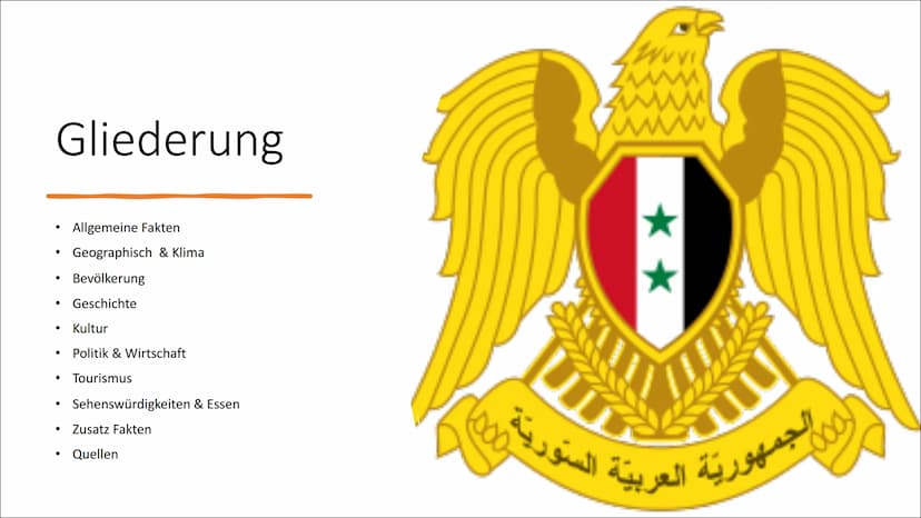 Syrien Gliederung
Allgemeine Fakten
Geographisch & Klima
Bevölkerung
Geschichte
Kultur
Politik & Wirtschaft
Tourismus
• Sehenswürdigkeiten &
