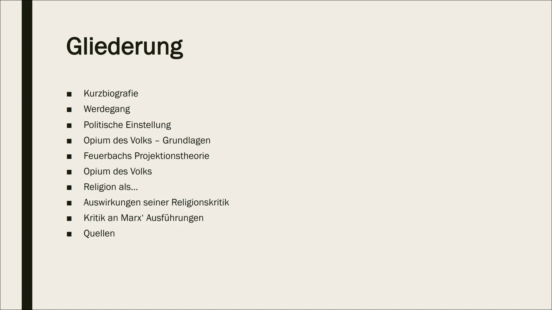 KARL MARX
Religionskritik Gliederung
■ Werdegang
■
Kurzbiografie
■
Politische Einstellung
Opium des Volks - Grundlagen
Feuerbachs Projektion