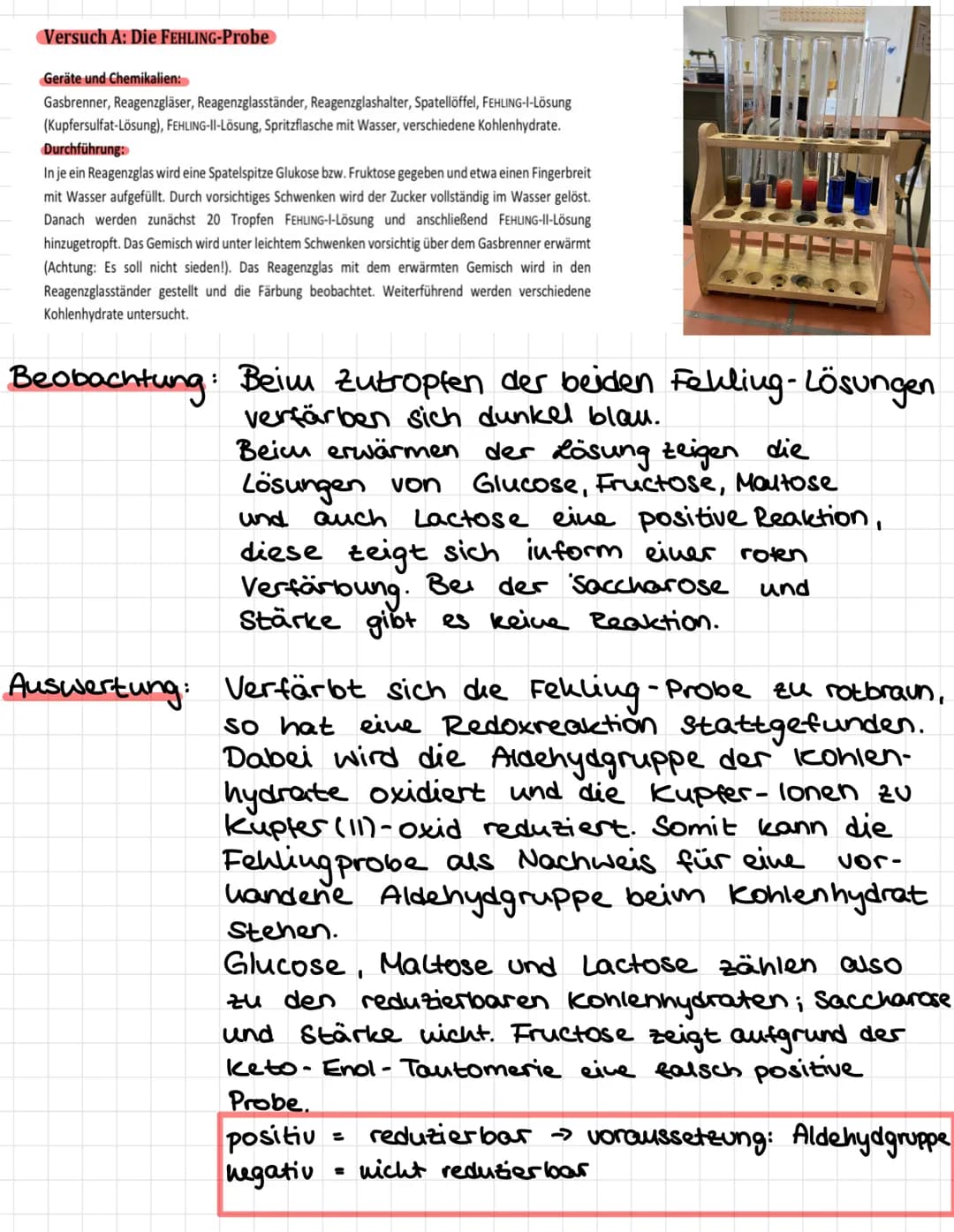 Versuch A: Die FEHLING-Probe
Geräte und Chemikalien:
Gasbrenner, Reagenzgläser, Reagenzglasständer, Reagenzglashalter, Spatellöffel, FEHLING