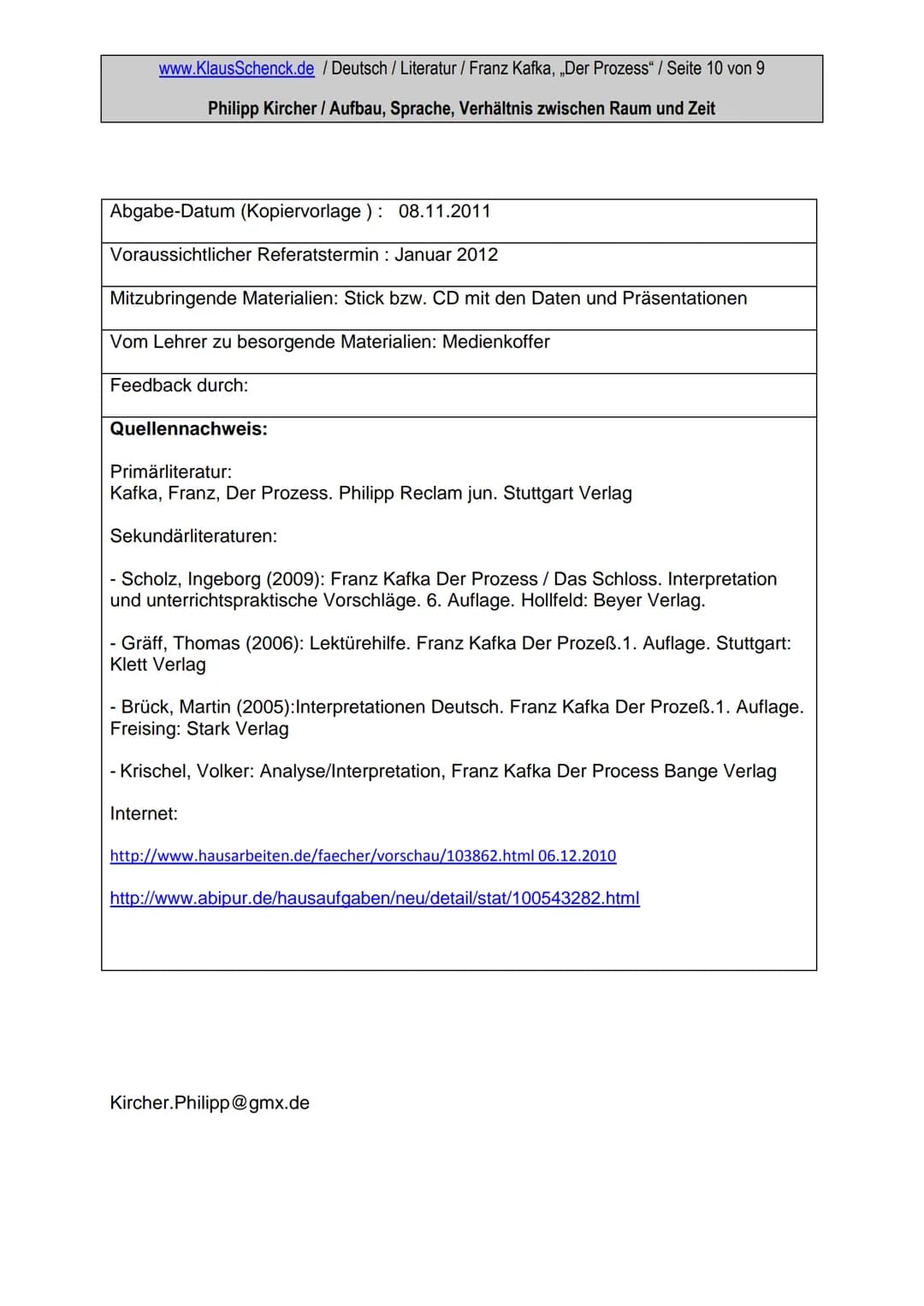 www.KlausSchenck.de
/ Deutsch / Literatur / Franz Kafka, „Der Prozess" / Seite 1 von 9
Philipp Kircher / Aufbau, Sprache, Verhältnis zwische