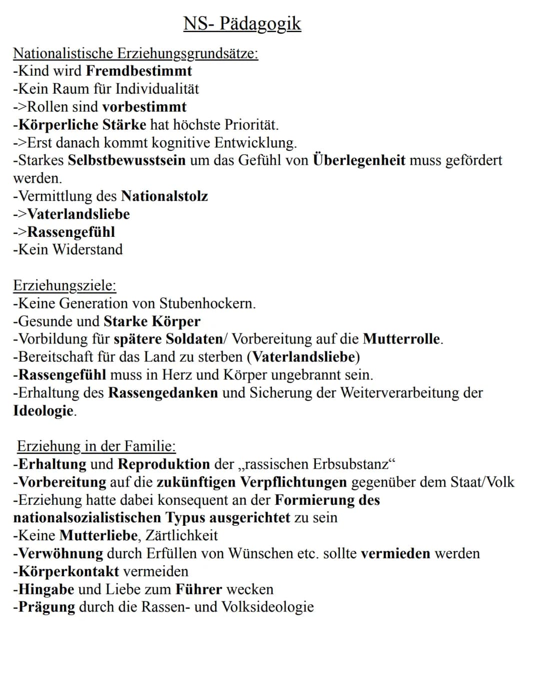 NS- Pädagogik
Nationalistische Erziehungsgrundsätze:
-Kind wird Fremdbestimmt
-Kein Raum für Individualität
->Rollen sind vorbestimmt
-Körpe