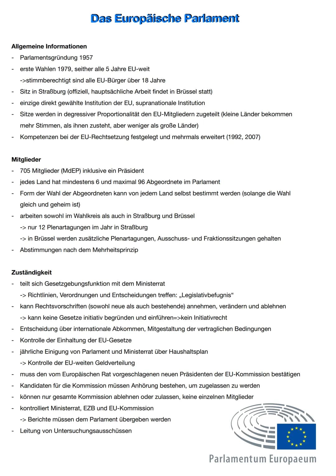 Allgemeine Informationen
Das Europäische Parlament
Parlamentsgründung 1957
erste Wahlen 1979, seither alle 5 Jahre EU-weit
->stimmberechtigt