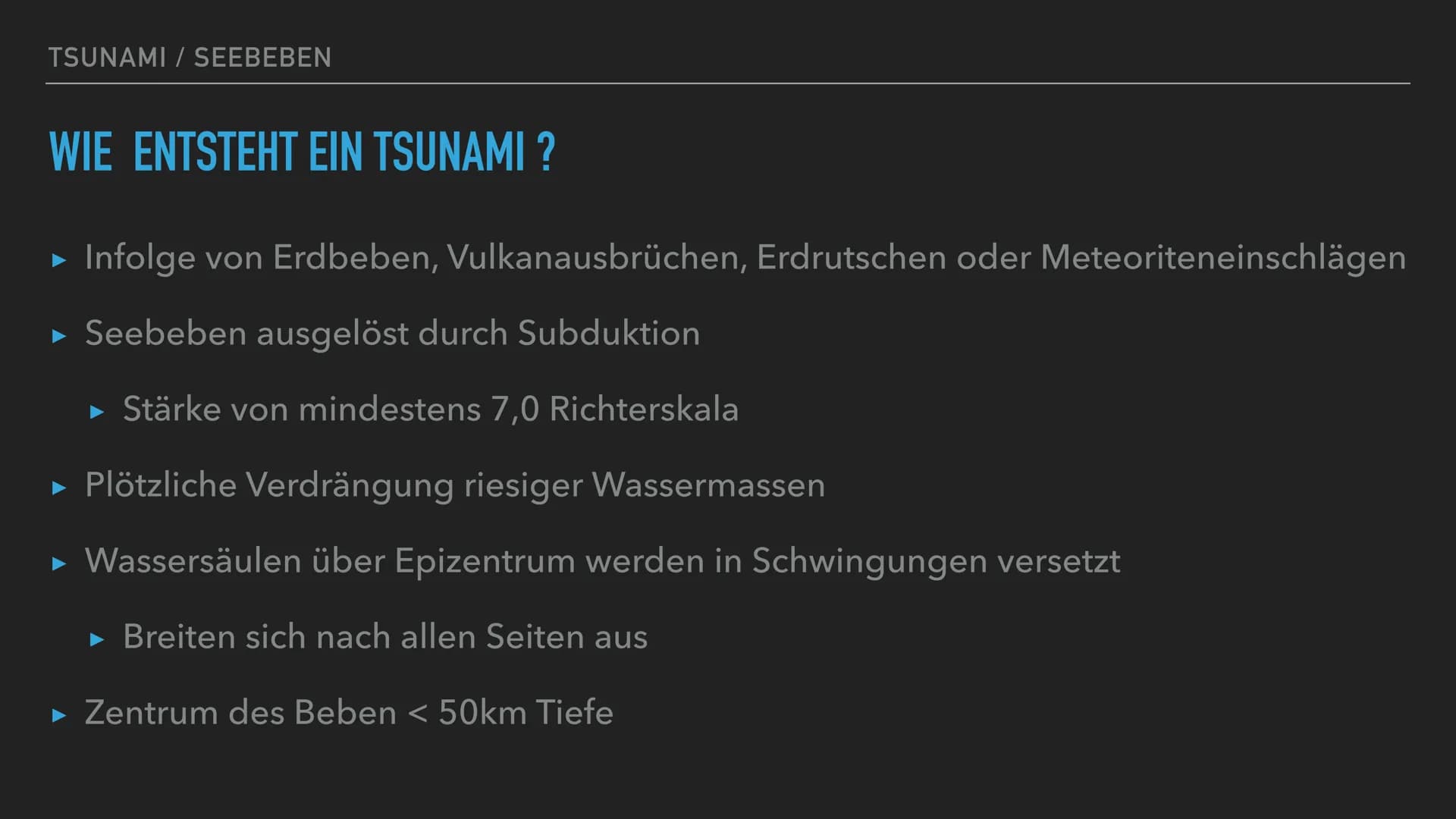 TSUNAMIS / SEEBEBEN GLIEDERUNG
► Was ist ein Tsunami?
Wie entsteht ein Tsunami?
▸ Auswirkungen und Folgen
▶ Tsunami vom 26. Dezember 2004
▶ 