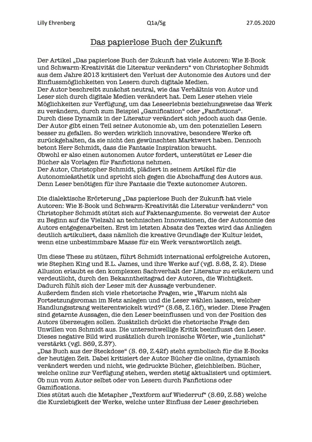 Lilly Ehrenberg
Q1a/Sg
27.05.2020
Das papierlose Buch der Zukunft
Der Artikel „Das papierlose Buch der Zukunft hat viele Autoren: Wie E-Book