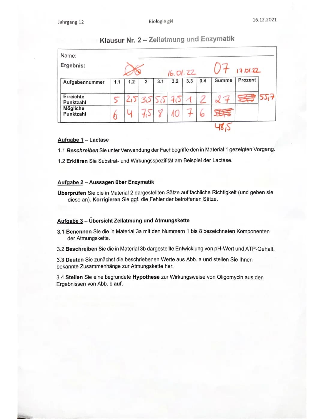 Jahrgang 12
Name:
Ergebnis:
Aufgabennummer
Erreichte
Punktzahl
Mögliche
Punktzahl
Klausur Nr. 2-Zellatmung und Enzymatik
Biologie gN
1.1
16.