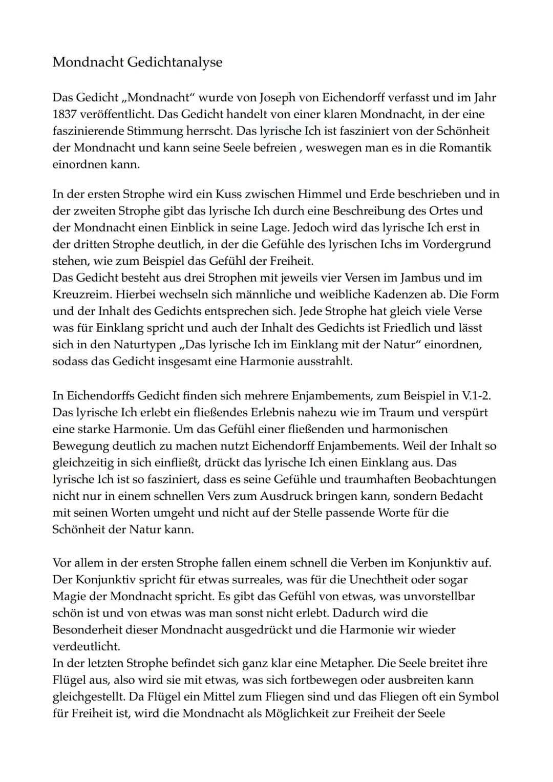 Mondnacht Gedichtanalyse
Das Gedicht,,Mondnacht" wurde von Joseph von Eichendorff verfasst und im Jahr
1837 veröffentlicht. Das Gedicht hand