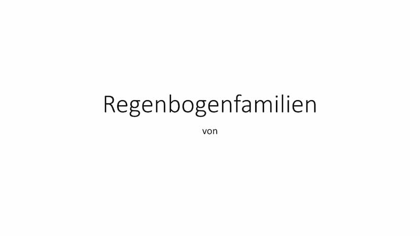 Regenbogenfamilien
von Definition:
Unter einer Regenbogenfamilie versteht man eine Familie, die aus gleichgeschlechtlichen Eltern und einem
