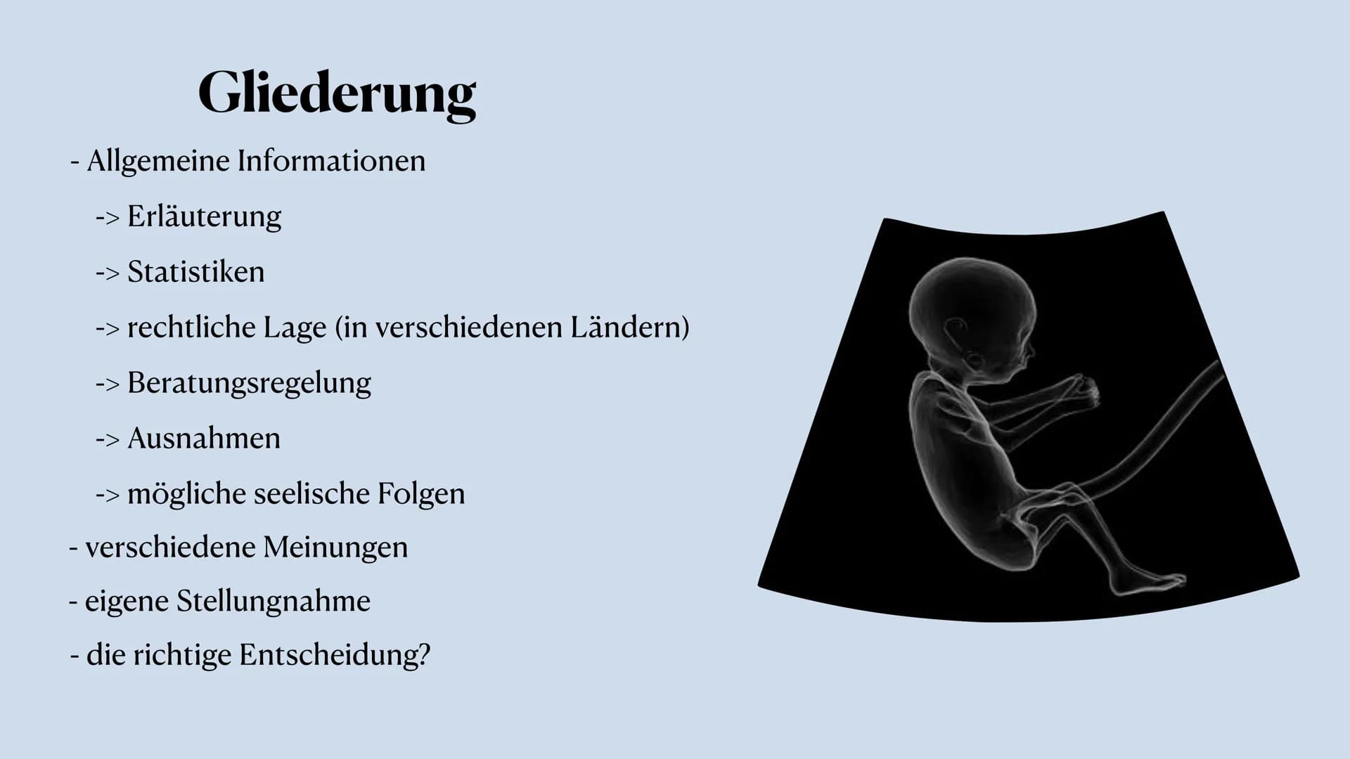 Abtreibung
Die richtige Entscheidung?
Lilly -
Gliederung
Allgemeine Informationen
-> Erläuterung
-> Statistiken
-> rechtliche Lage (in versc