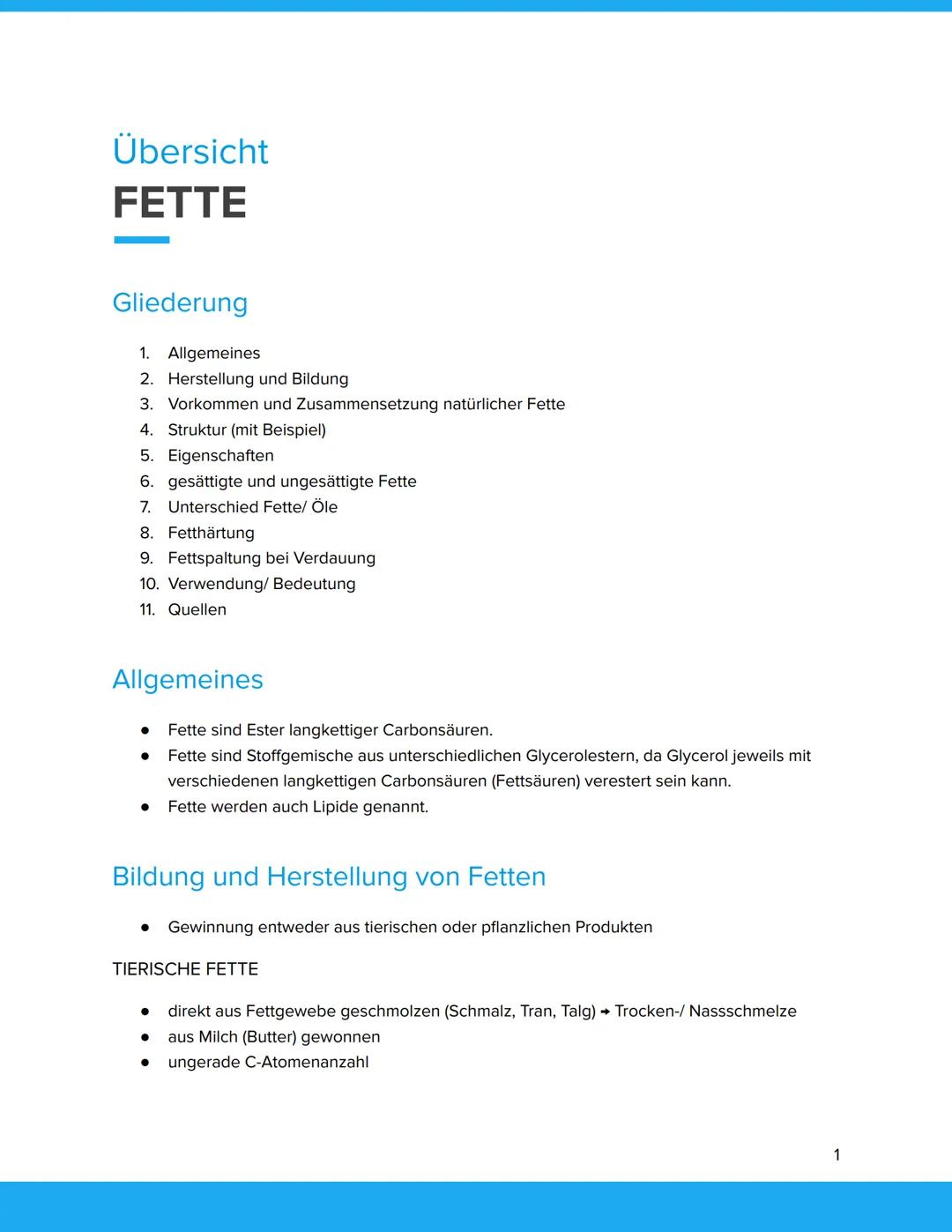 Übersicht
FETTE
Gliederung
1. Allgemeines
2. Herstellung und Bildung
3. Vorkommen und Zusammensetzung natürlicher Fette
4. Struktur (mit Bei