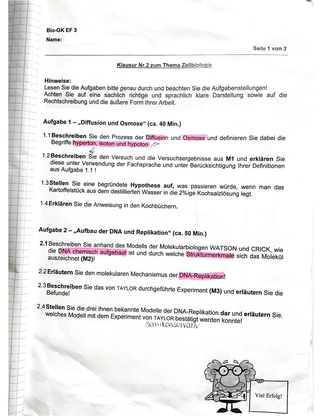 Bio-GK EF 3
Name:
Klausur Nr.2 zum Thema Zellbiologie
Seite 1 von 3
Hinweise:
Lesen Sie die Aufgaben bitte genau durch und beachten Sie die 
