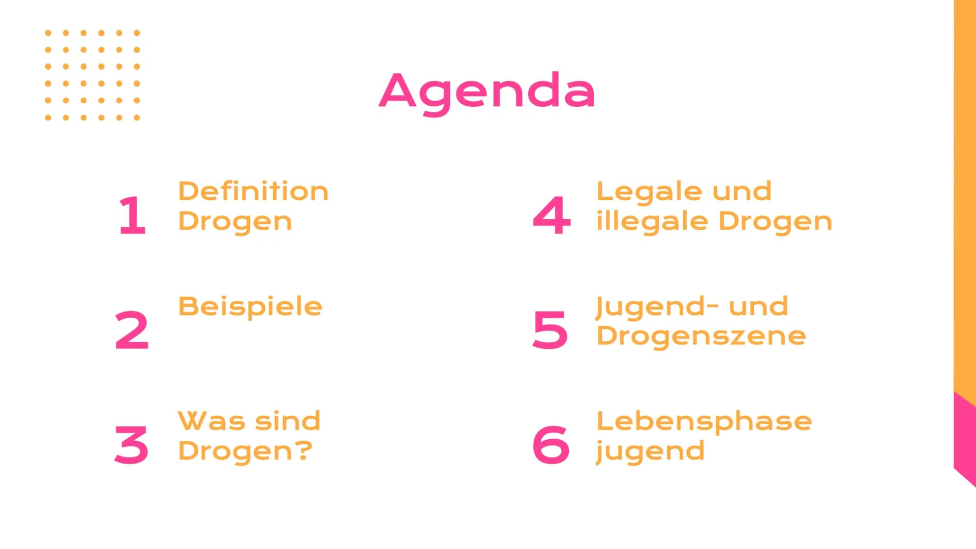 ●
●
●
●
Auswirkungen
von Drogen
Von Frederike und Lina Definition
1 Drogen
2
Beispiele
Was sind
3 Drogen?
Agenda
Legale und
4 illegale Droge