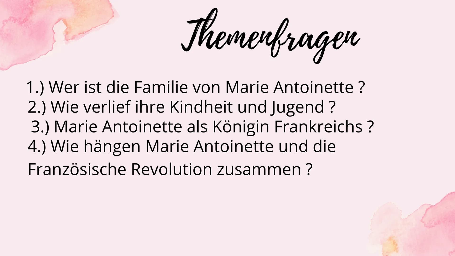 Marie
Antoinette Themenfragen
1.) Wer ist die Familie von Marie Antoinette ?
2.) Wie verlief ihre Kindheit und Jugend ?
3.) Marie Antoinette