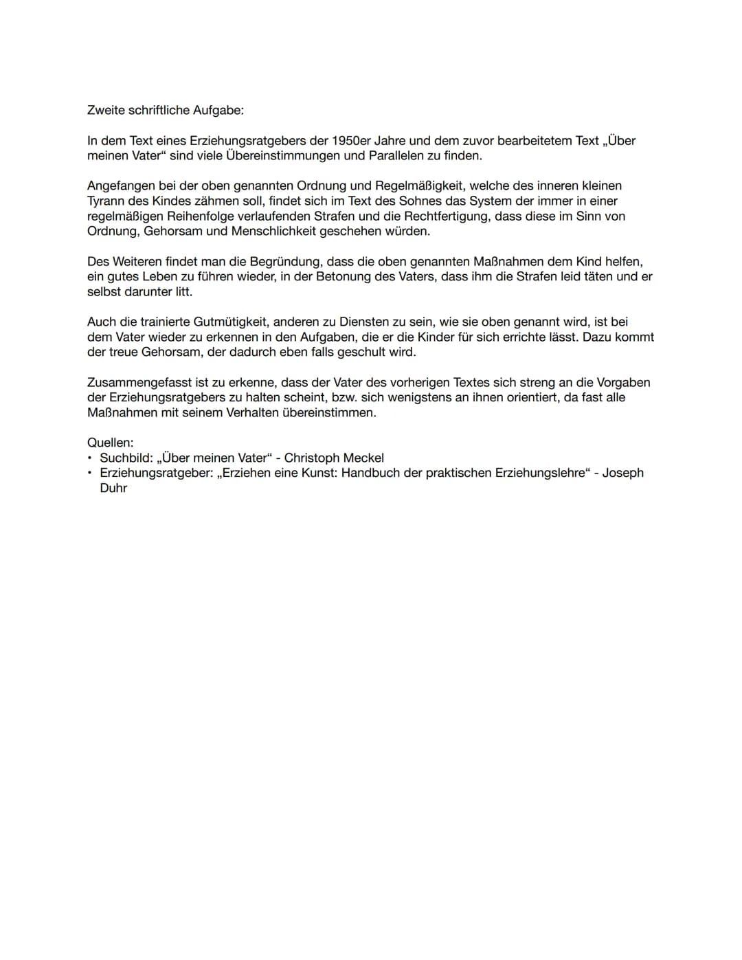 Erste schriftliche Aufgabe:
a) Im Text ,,Über meinen Vater" beschreibt der berichtende Sohn detailliert die erzieherischen
Maßnahmen des Vat