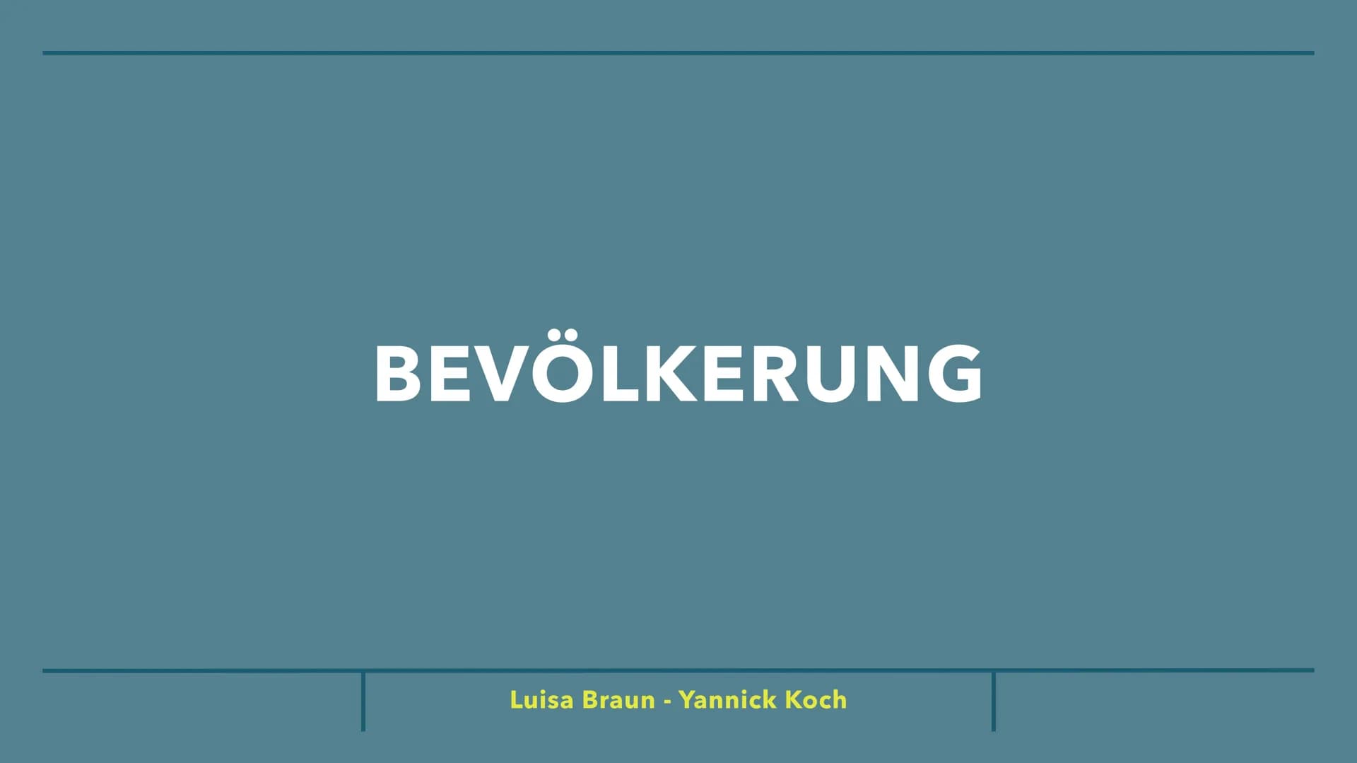 BEVÖLKERUNG
Luisa Braun - Yannick Koch GLIEDERUNG
Bevölkerungsentwicklung
> Altersstruktur
Migration - Die Welt in Bewegung DIMENSION
Bevölk
