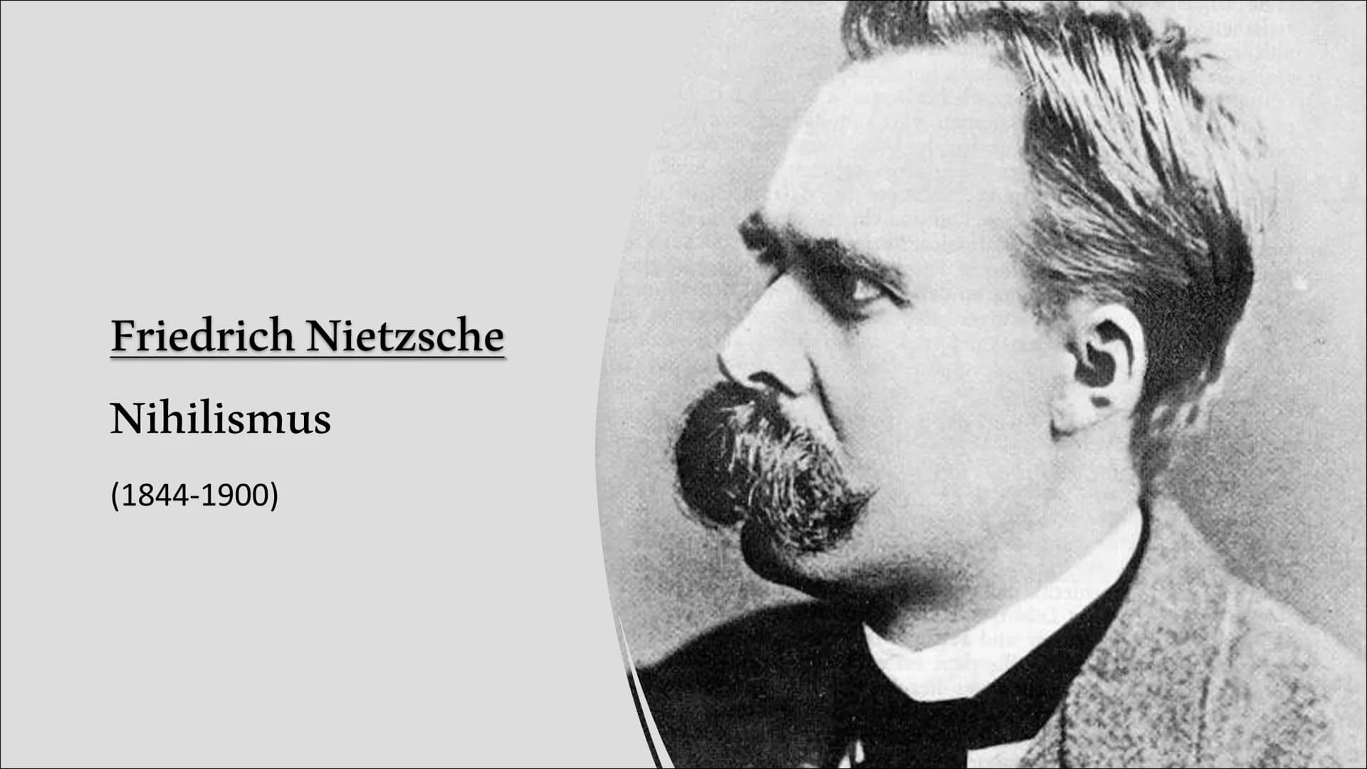 Du gehst zu Frauen? Vergiss
die Peitsche nicht! Friedrich Nietzsche
Nihilismus
(1844-1900) Inhalt
Leben Nietzsches
• Was ist Nihilismus
●
●
