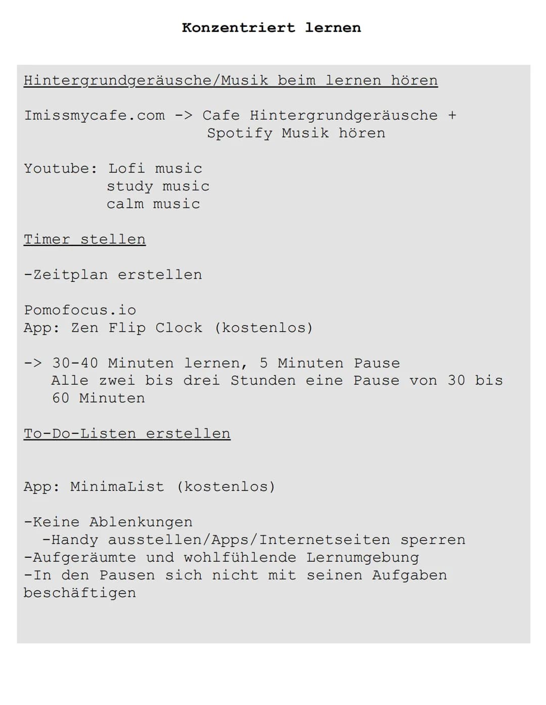 Konzentriert lernen
Hintergrundgeräusche/Musik beim lernen hören
Imissmycafe.com -> Cafe Hintergrundgeräusche +
Spotify Musik hören
Youtube: