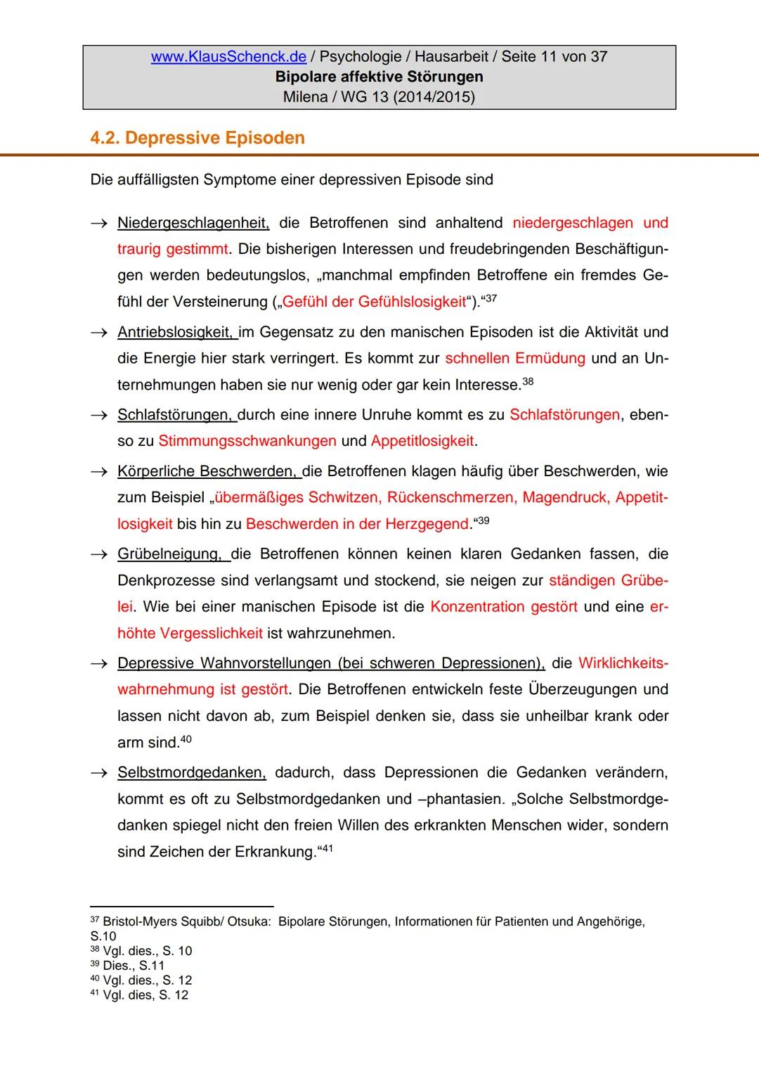 Verfasserin:
Fach:
Lehrer:
BIPOLARE AFFEKTIVE STÖRUNGEN
Milena
Psychologie
Oberstudienrat Klaus Schenck
Abgabetermin: 05.11.2014 Verfasserin