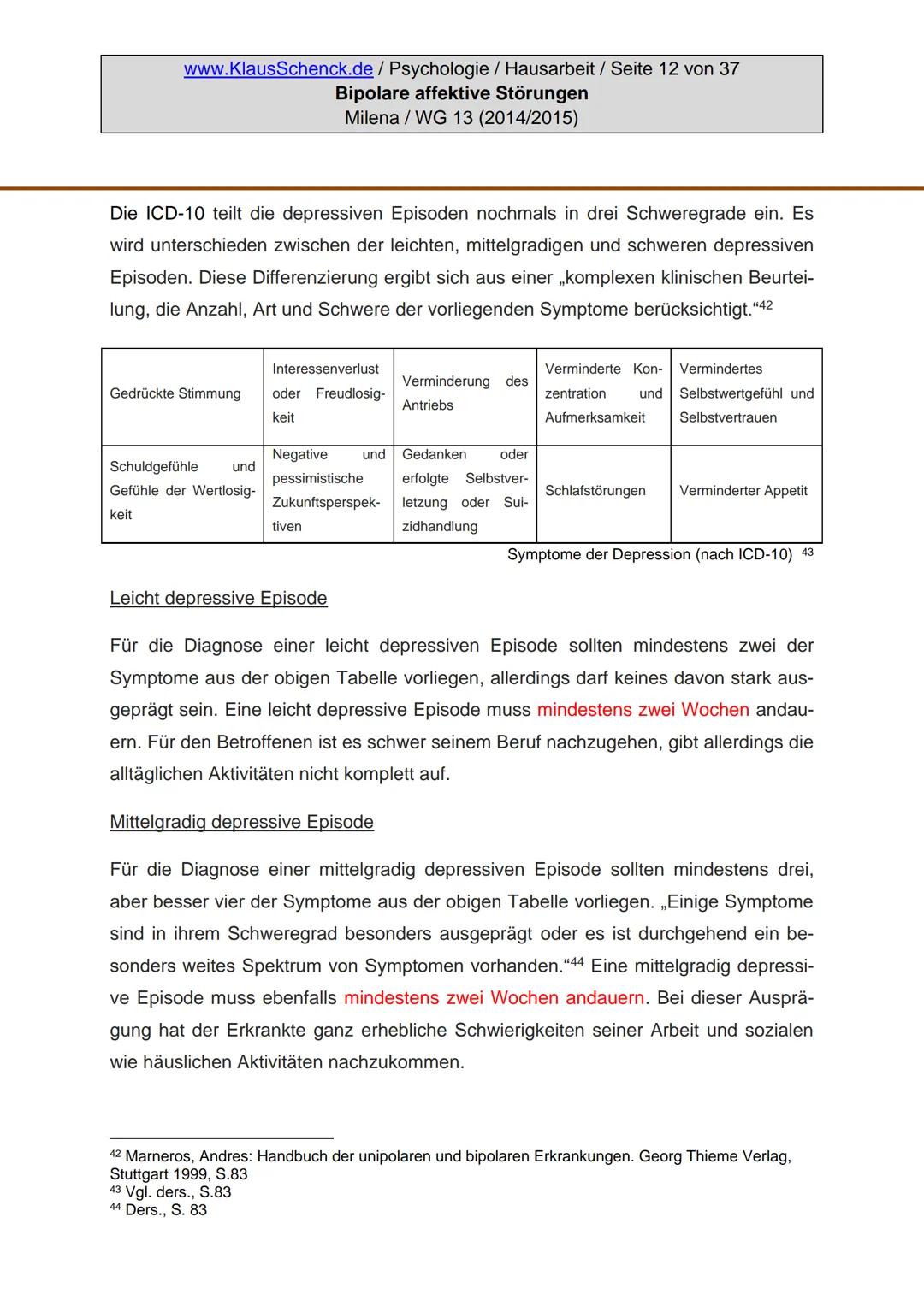 Verfasserin:
Fach:
Lehrer:
BIPOLARE AFFEKTIVE STÖRUNGEN
Milena
Psychologie
Oberstudienrat Klaus Schenck
Abgabetermin: 05.11.2014 Verfasserin