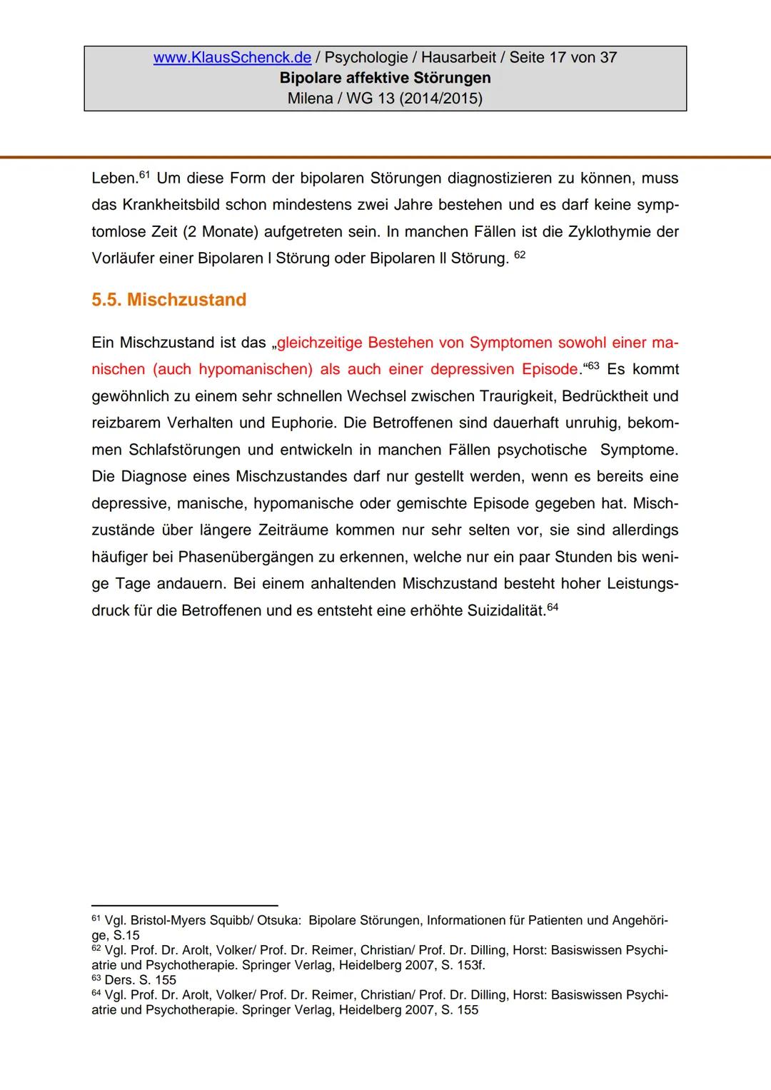 Verfasserin:
Fach:
Lehrer:
BIPOLARE AFFEKTIVE STÖRUNGEN
Milena
Psychologie
Oberstudienrat Klaus Schenck
Abgabetermin: 05.11.2014 Verfasserin