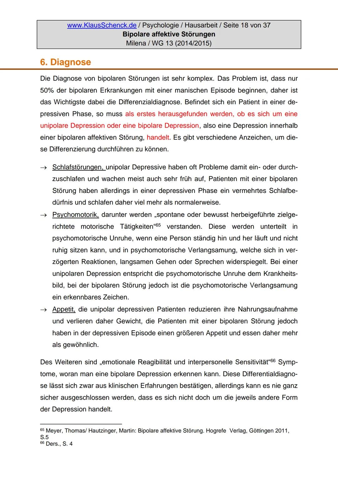 Verfasserin:
Fach:
Lehrer:
BIPOLARE AFFEKTIVE STÖRUNGEN
Milena
Psychologie
Oberstudienrat Klaus Schenck
Abgabetermin: 05.11.2014 Verfasserin