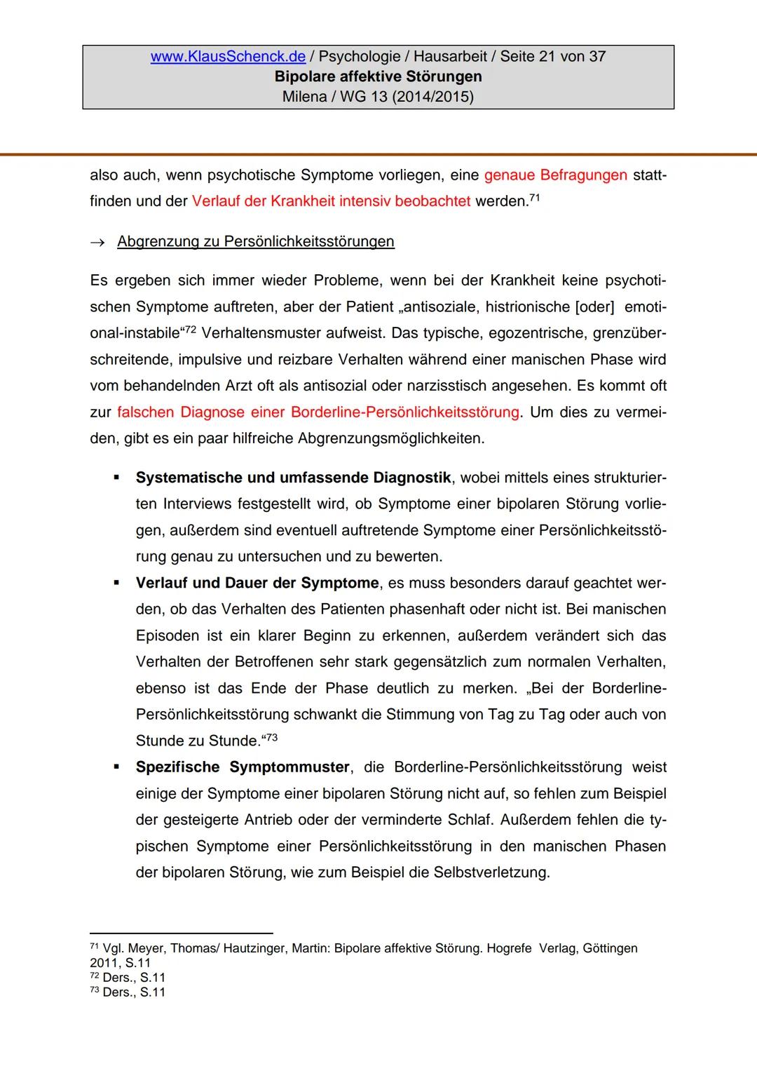 Verfasserin:
Fach:
Lehrer:
BIPOLARE AFFEKTIVE STÖRUNGEN
Milena
Psychologie
Oberstudienrat Klaus Schenck
Abgabetermin: 05.11.2014 Verfasserin