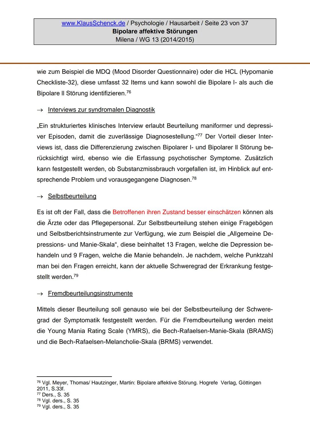 Verfasserin:
Fach:
Lehrer:
BIPOLARE AFFEKTIVE STÖRUNGEN
Milena
Psychologie
Oberstudienrat Klaus Schenck
Abgabetermin: 05.11.2014 Verfasserin