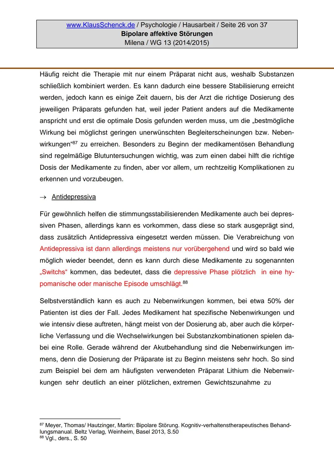 Verfasserin:
Fach:
Lehrer:
BIPOLARE AFFEKTIVE STÖRUNGEN
Milena
Psychologie
Oberstudienrat Klaus Schenck
Abgabetermin: 05.11.2014 Verfasserin