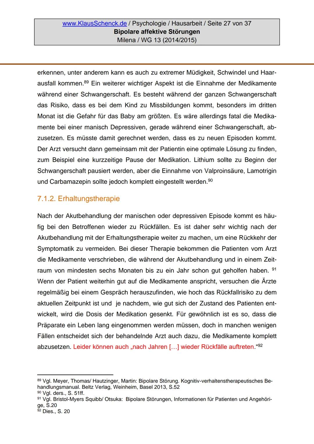 Verfasserin:
Fach:
Lehrer:
BIPOLARE AFFEKTIVE STÖRUNGEN
Milena
Psychologie
Oberstudienrat Klaus Schenck
Abgabetermin: 05.11.2014 Verfasserin