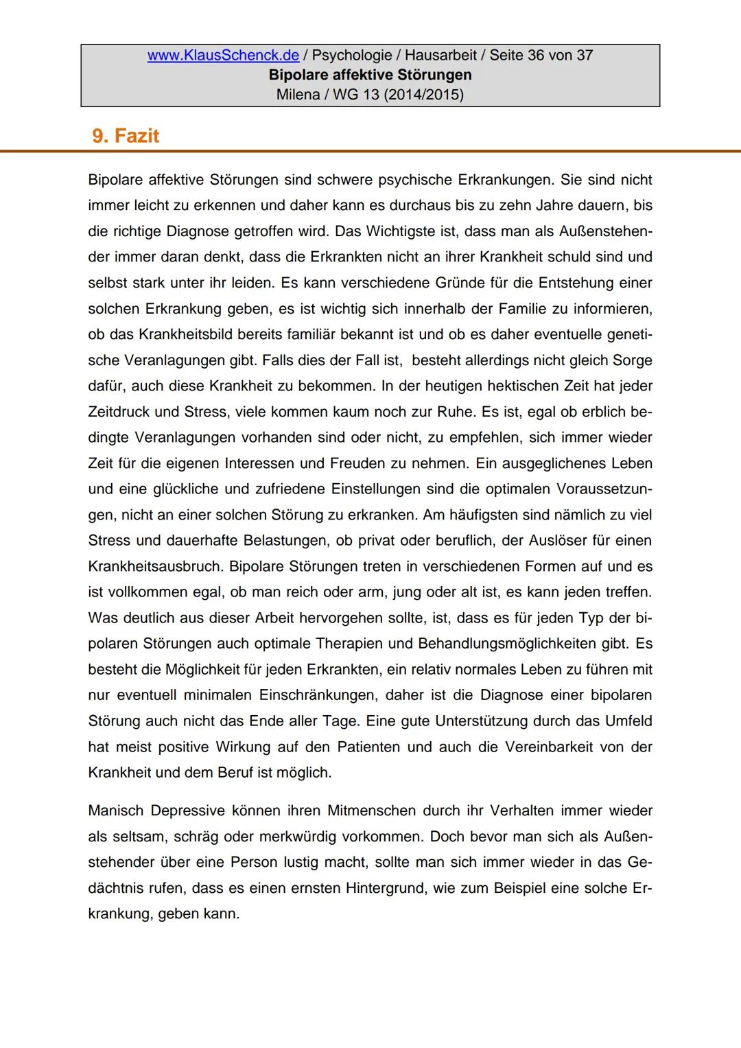 Verfasserin:
Fach:
Lehrer:
BIPOLARE AFFEKTIVE STÖRUNGEN
Milena
Psychologie
Oberstudienrat Klaus Schenck
Abgabetermin: 05.11.2014 Verfasserin