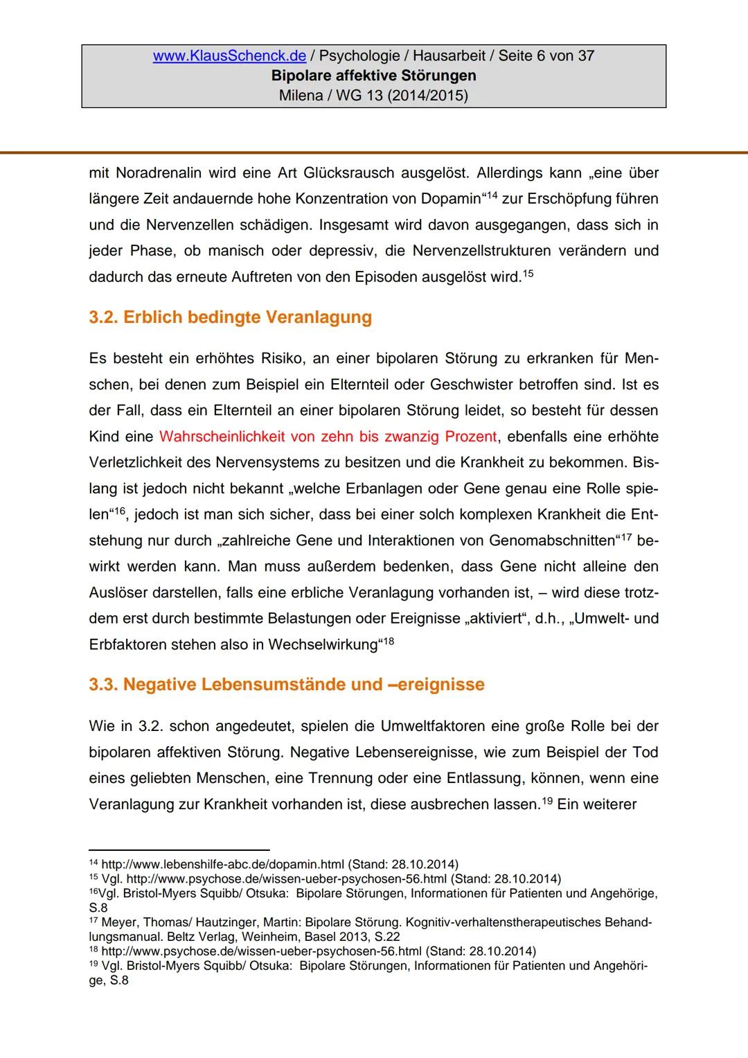 Verfasserin:
Fach:
Lehrer:
BIPOLARE AFFEKTIVE STÖRUNGEN
Milena
Psychologie
Oberstudienrat Klaus Schenck
Abgabetermin: 05.11.2014 Verfasserin