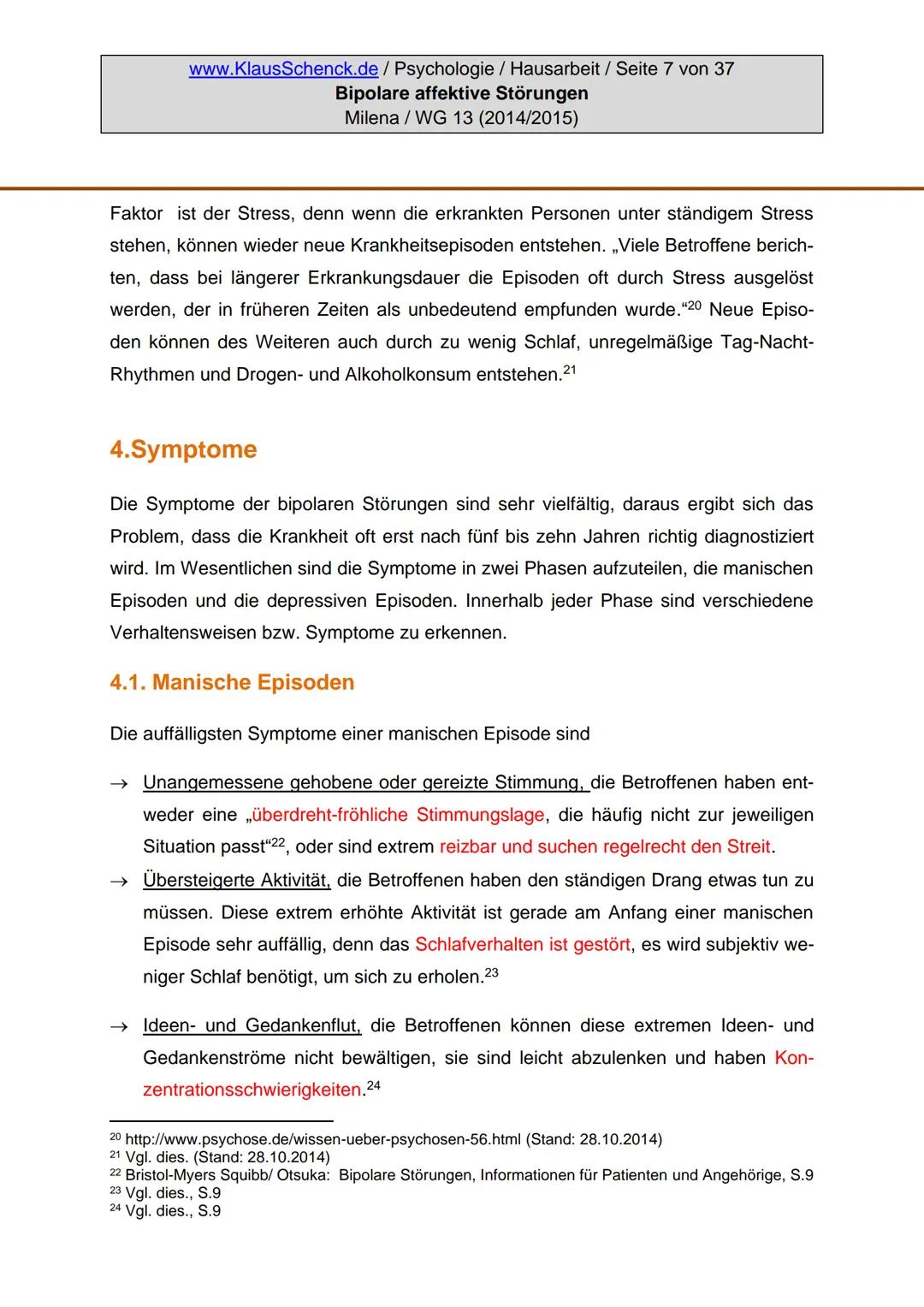 Verfasserin:
Fach:
Lehrer:
BIPOLARE AFFEKTIVE STÖRUNGEN
Milena
Psychologie
Oberstudienrat Klaus Schenck
Abgabetermin: 05.11.2014 Verfasserin