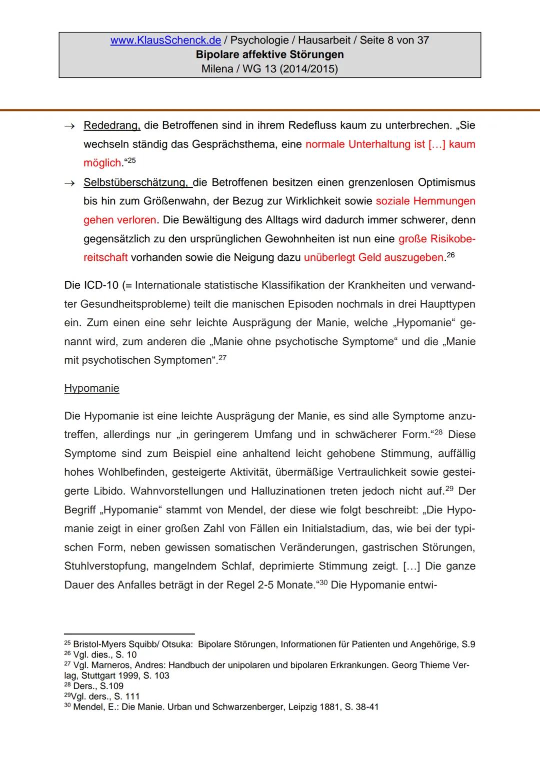 Verfasserin:
Fach:
Lehrer:
BIPOLARE AFFEKTIVE STÖRUNGEN
Milena
Psychologie
Oberstudienrat Klaus Schenck
Abgabetermin: 05.11.2014 Verfasserin