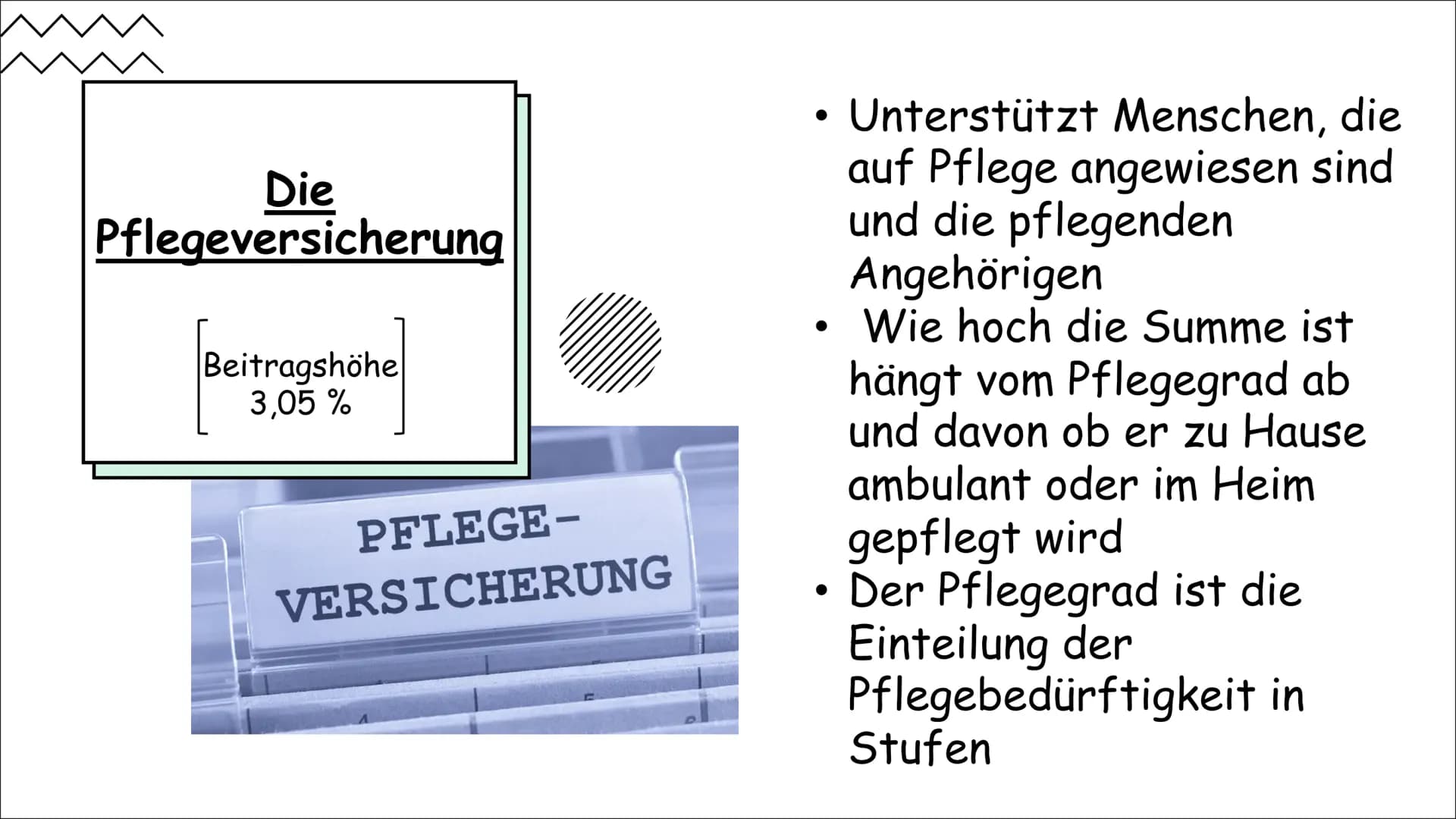 Die
Sozialversicherung
VON LEILA UND VERONIKA
Sozialversicherung
TEUR MON
///// ●
●
●
●
Inhalt
Generelle Informationen
Die Krankenversicheru