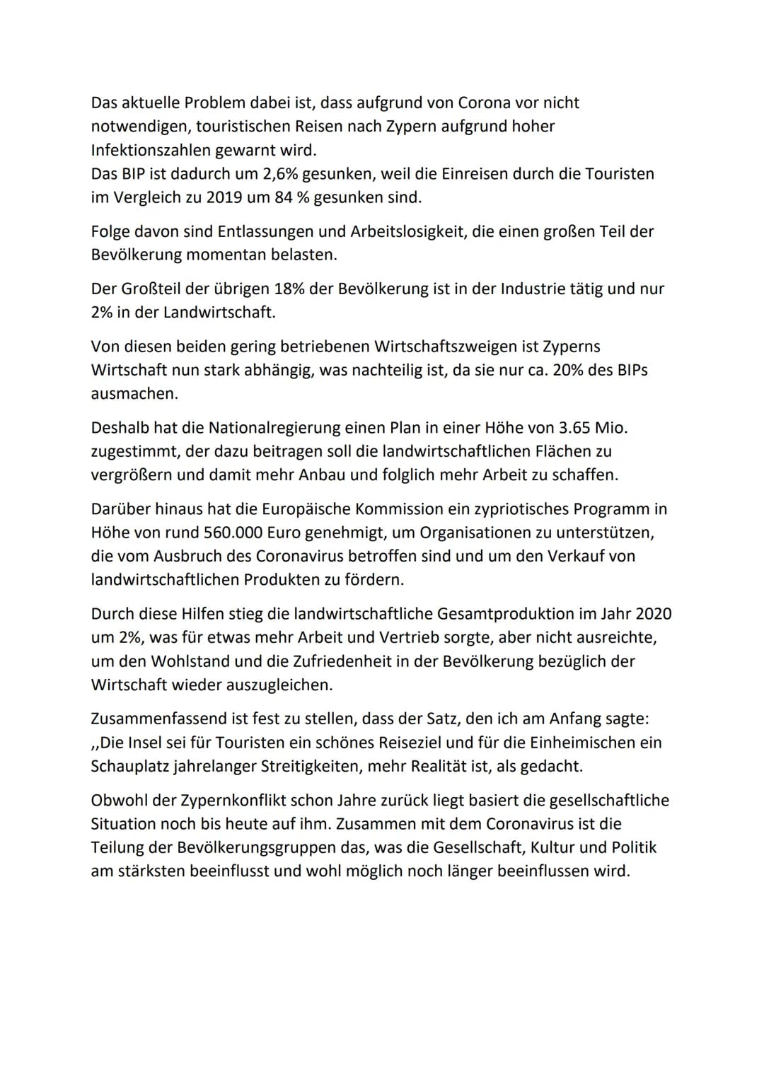 Für Touristen ein schönes Reiseziel, für die Einheimischen ein Schauplatz
jahrelanger Streitigkeiten. Ich spreche von der Insel Zypern.
Zype