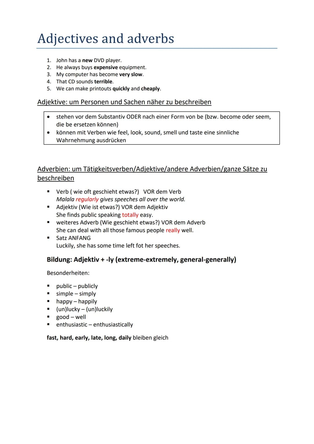 Adjectives and adverbs
1. John has a new DVD player.
2.
3.
4. That CD sounds terrible.
5. We can make printouts quickly and cheaply.
Adjekti