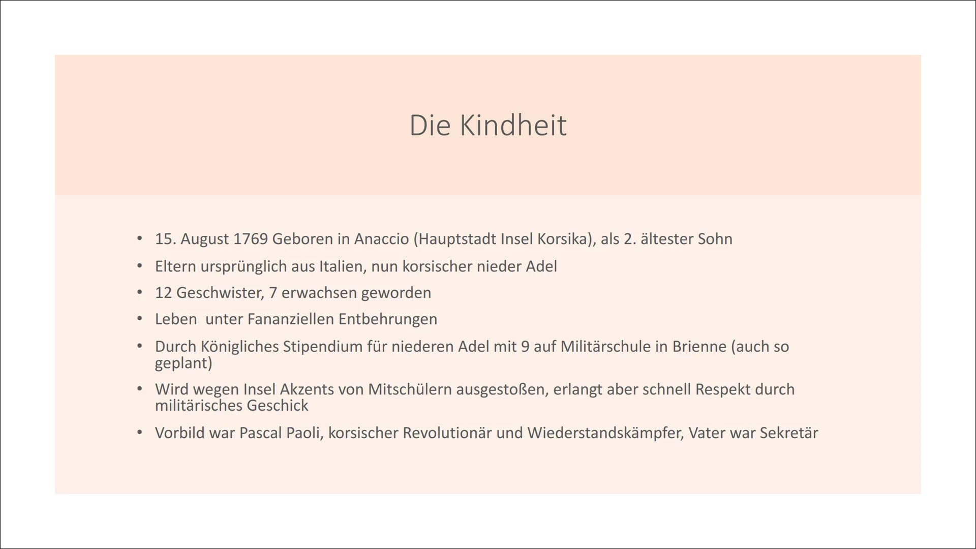 Napoleon Bonapartes
Auf- und Abgestieg ●
Geburt / Kindheit
-> Familien Stammbaum
Aufstieg/Lebenslauf
Ziele (Welche er verwirklichen konnte)
