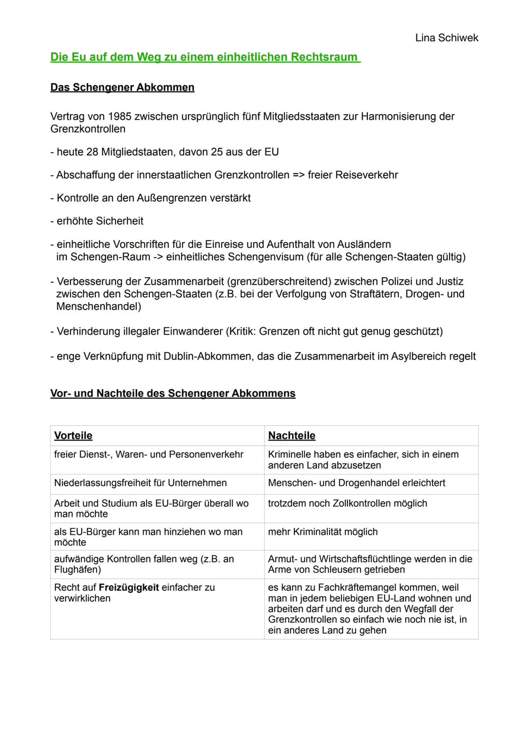 Die Eu auf dem Weg zu einem einheitlichen Rechtsraum
Das Schengener Abkommen
Vertrag von 1985 zwischen ursprünglich fünf Mitgliedsstaaten zu