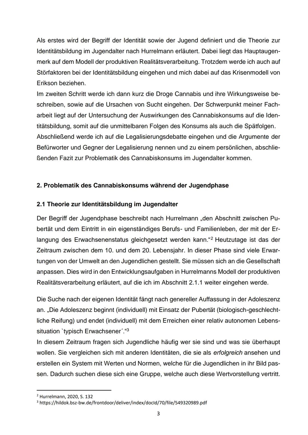 Die Auswirkungen des Cannabis-Konsums auf die
Identitätsbildung im Jugendalter
Verfasser/in:
Laura
Leistungskurs Pädagogik
Betreuungslehrer: