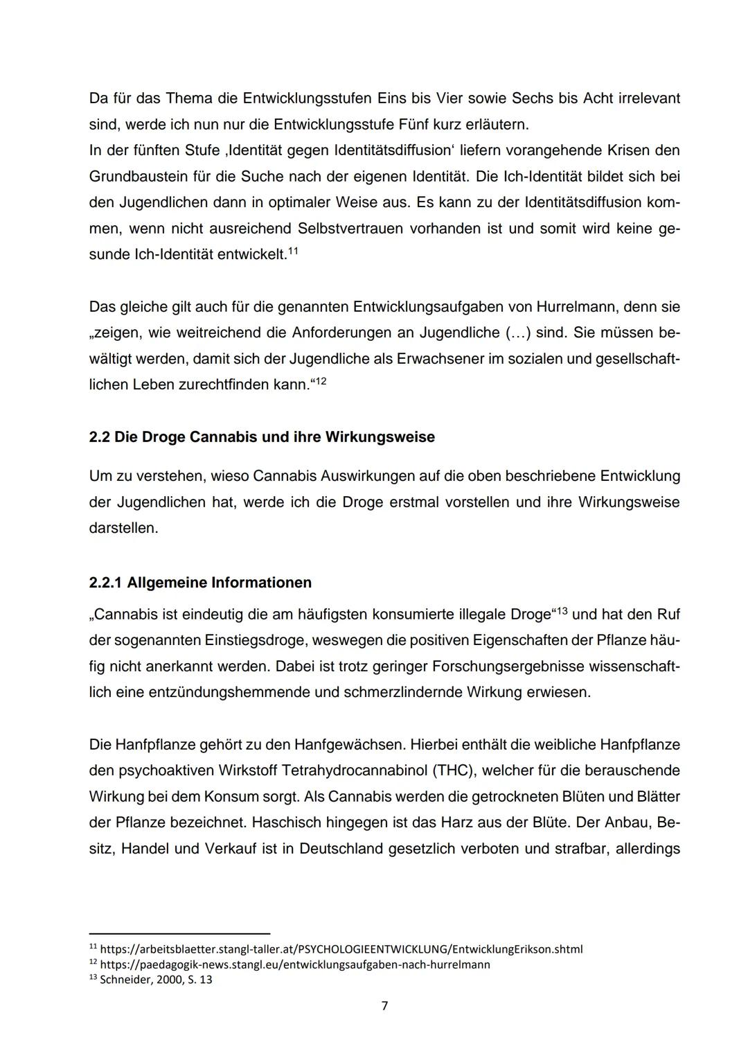 Die Auswirkungen des Cannabis-Konsums auf die
Identitätsbildung im Jugendalter
Verfasser/in:
Laura
Leistungskurs Pädagogik
Betreuungslehrer:
