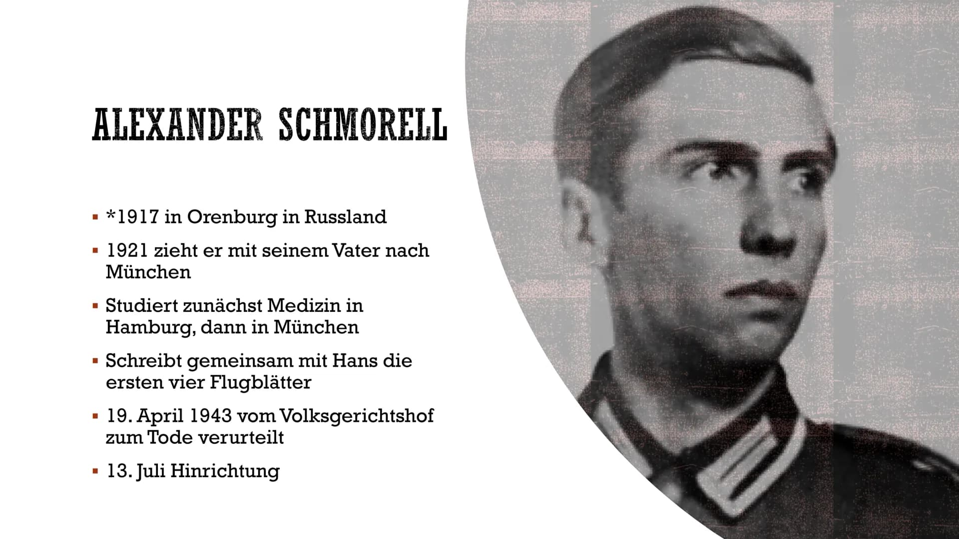 DIE WEIBE ROSE
Widerstand im Nationalsozialismus
C INHALT
Enstehung
Beginn des Widerstands
Mitglieder
Hans Scholl
Sophie Scholl
Alexander Sc