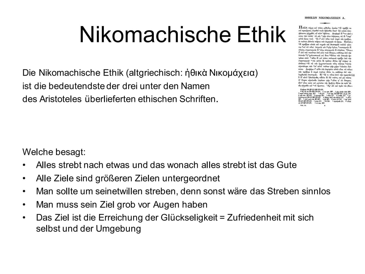 Die Ethik des
Aristoteles Tzouzef Ntakarmatzian
Nikomachische Ethik:
Welche besagt:
Die Nikomachische Ethik (altgriechisch: ἠθικὰ Νικομάχεια