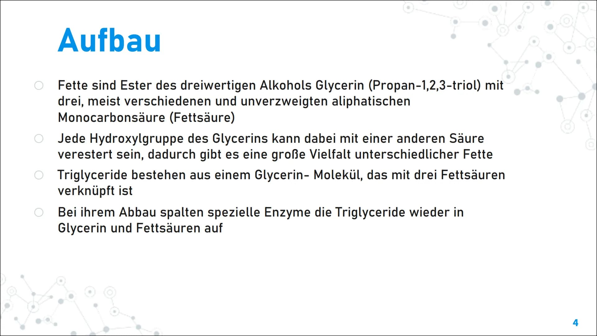 Fette und Öle Inhaltsverzeichnis
1. Aufbau und Eigenschaften von
Fetten:
. Aufbau und funktionelle Gruppe
- Eigenschaften
Schmelztemperatur
